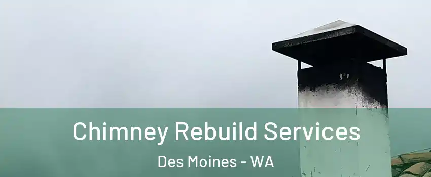  Chimney Rebuild Services Des Moines - WA