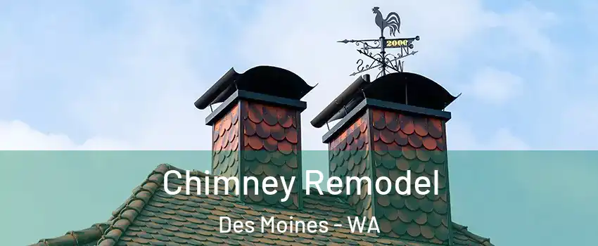  Chimney Remodel Des Moines - WA