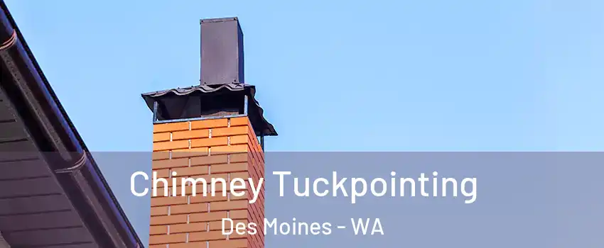  Chimney Tuckpointing Des Moines - WA