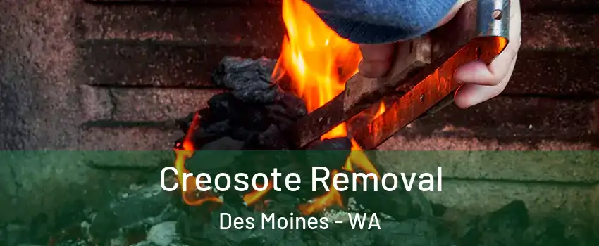  Creosote Removal Des Moines - WA