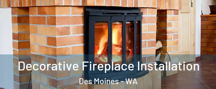  Decorative Fireplace Installation Des Moines - WA