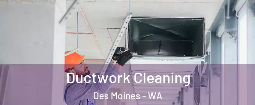  Ductwork Cleaning Des Moines - WA