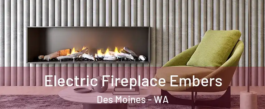  Electric Fireplace Embers Des Moines - WA