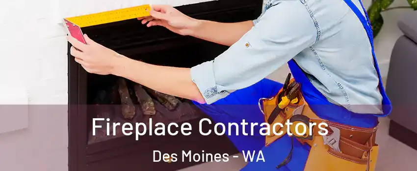  Fireplace Contractors Des Moines - WA
