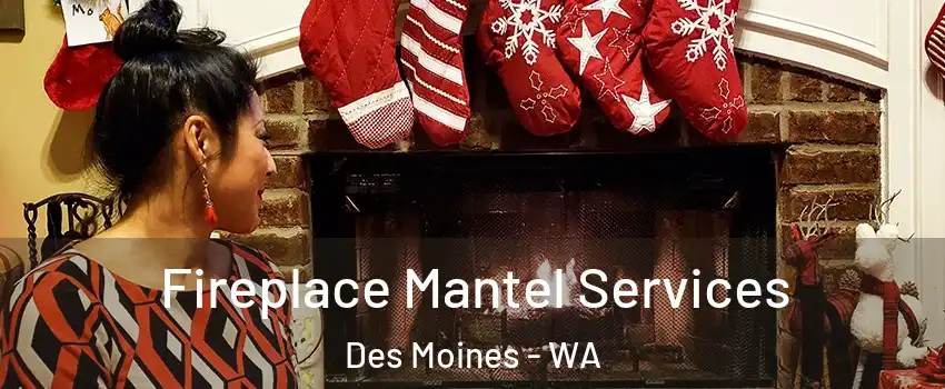  Fireplace Mantel Services Des Moines - WA