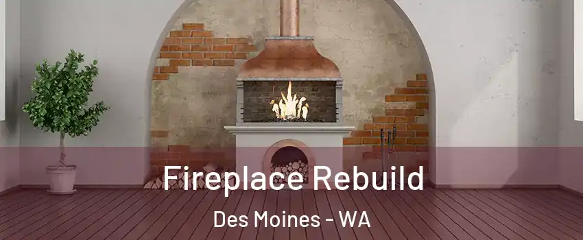  Fireplace Rebuild Des Moines - WA