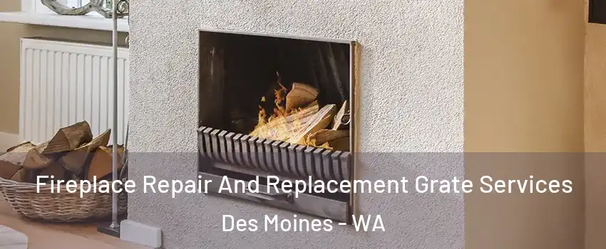  Fireplace Repair And Replacement Grate Services Des Moines - WA