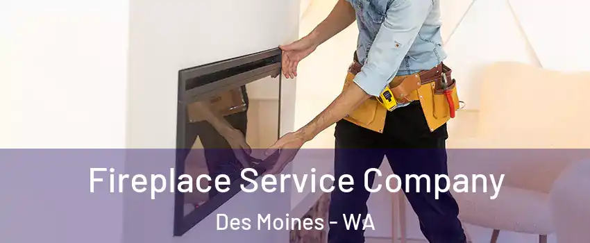 Fireplace Service Company Des Moines - WA