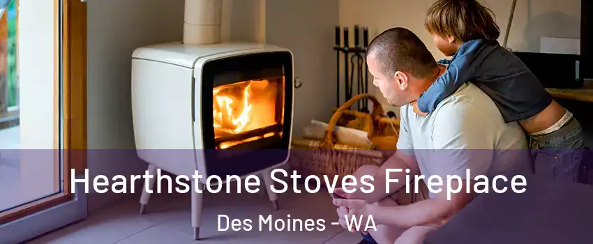  Hearthstone Stoves Fireplace Des Moines - WA
