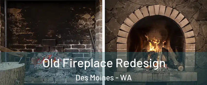  Old Fireplace Redesign Des Moines - WA