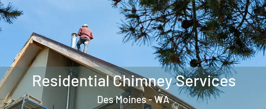  Residential Chimney Services Des Moines - WA