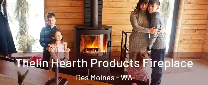  Thelin Hearth Products Fireplace Des Moines - WA
