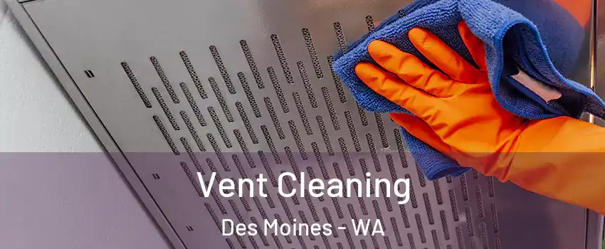  Vent Cleaning Des Moines - WA